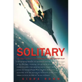 Solitary: The Crash, Captivity and Comeback of an Ace Fighter Pilot
