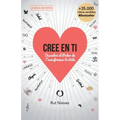 Cree en ti: Descubre el poder de transformar tu vida