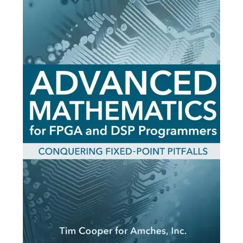 Advanced Mathematics for FPGA and DSP Programmers
