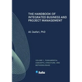The Handbook of Integrated Business and Project Management, Volume 1: Fundamental Concepts, Structure and Methodologies