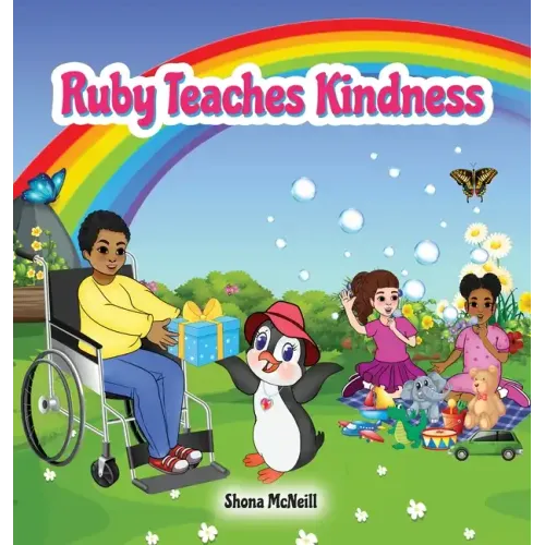 Ruby Teaches Kindness: A Children's Picture Book About The Little Penguin With A Big Heart!