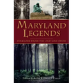 Maryland Legends: Folklore from the Old Line State