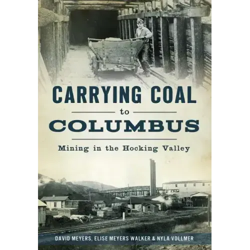 Carrying Coal to Columbus: Mining in the Hocking Valley