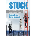 Stuck: How to Win at Work by Understanding Loss