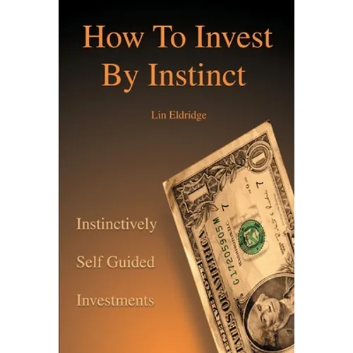 How to Invest by Instinct: Instinctively Self Guided Investments
