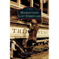 Manhattan's Lost Streetcars