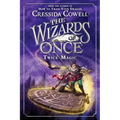 The Wizards of Once: Twice Magic