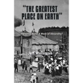 "The Greatest Place on Earth" Personal Note: A Work of Absurdity?