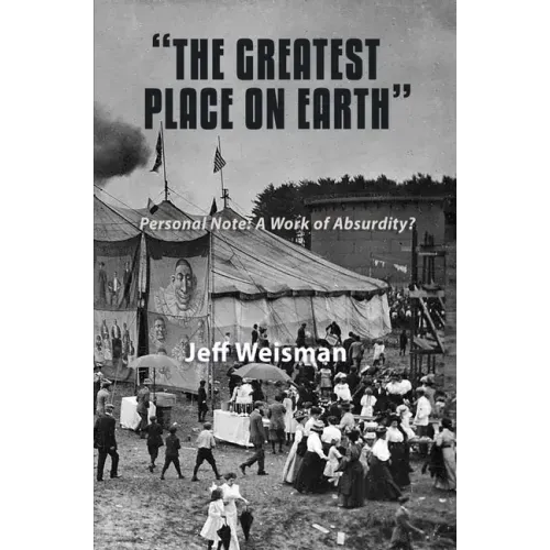 "The Greatest Place on Earth" Personal Note: A Work of Absurdity?