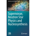 Supernovae, Neutron Star Physics and Nucleosynthesis