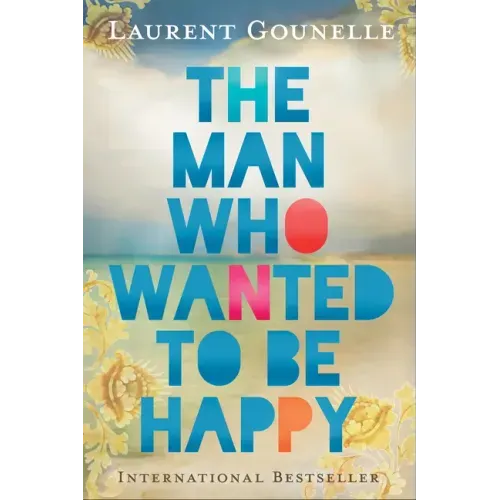 The Man Who Wanted to Be Happy