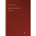 Religions of Ancient China: in large print