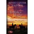 To Ride a Wylder Horse