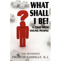 What Shall I Be? a Chat with Young People