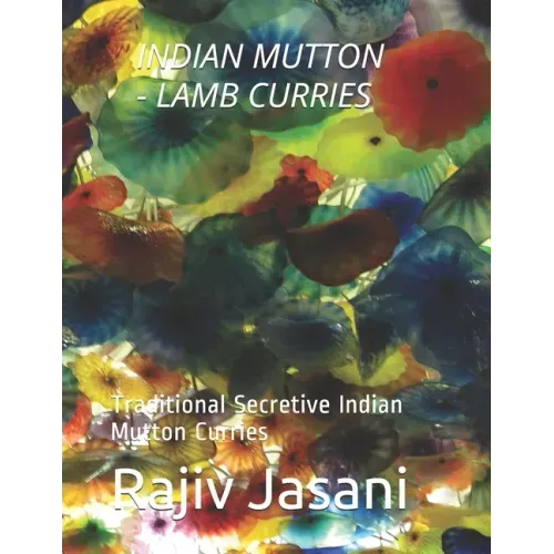 Indian Mutton/Lamb Curries: Traditional Secretive Indian Mutton Curries