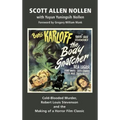 The Body Snatcher: Cold-Blooded Murder, Robert Louis Stevenson and the Making of a Horror Film Classic (hardback)