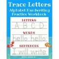 Trace Letters: Alphabet Handwriting Practice Workbook for Kids: ABC Print Handwriting Book & Preschool Writing Workbook with Sight Words for Pre K, Ki