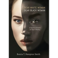 Dear White Woman, Dear Black Woman: A Tapestry of Letters for Hope and Healing