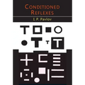 Conditioned Reflexes: An Investigation of the Physiological Activity of the Cerebral Cortex