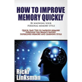 How to Improve Memory Quickly by Knowing Your Personal Memory Style: Quick, Easy Tips to Improve Memory through the Brain's Fastest Superlinks Memory