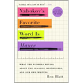 Nabokov's Favorite Word Is Mauve: What the Numbers Reveal about the Classics, Bestsellers, and Our Own Writing