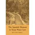 The Spanish Element in Texas Water Law