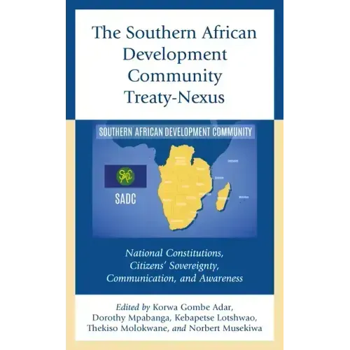 The Southern African Development Community Treaty-Nexus: National Constitutions, Citizens' Sovereignty, Communication, and Awareness