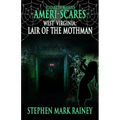 Ameri-Scares West Virginia: Lair of the Mothman