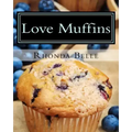 Love Muffins: 60 Super #Delish Muffin Recipes