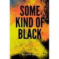 Some Kind Of Black