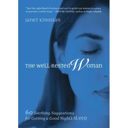 The Well-Rested Woman: 60 Soothing Suggestions for Getting a Good Night's Sleep
