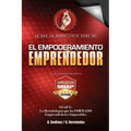 Empoderamiento Emprendedor: El Libro de Negocios PREFERIDO: por Emprendedores y Empresarios EXITOSOS. Mucho alla del Plan de Negocios aqui conocer