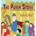 The Purim Story: The Story of Queen Esther and Mordechai the Righteous