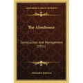 The Almshouse: Construction and Management (1911)