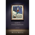 God's Foolishness: Poems