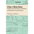 A Guide to Marine Engines - A Collection of Historical Articles on the Mechanics and Specifications of Various Boat Engines