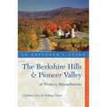 Explorer's Guide Berkshire Hills & Pioneer Valley of Western Massachusetts