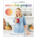 Smoothie Project: The 28-Day Plan to Feel Happy and Healthy No Matter Your Age