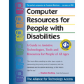 Computer Resources for People with Disabilities: A Guide to Assistive Technologies, Tools and Resources for People of All Ages