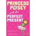 Princess Posey and the Perfect Present: Book 2
