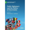 Public Diplomacy and the Politics of Uncertainty