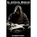 El Apóstol Rebelde