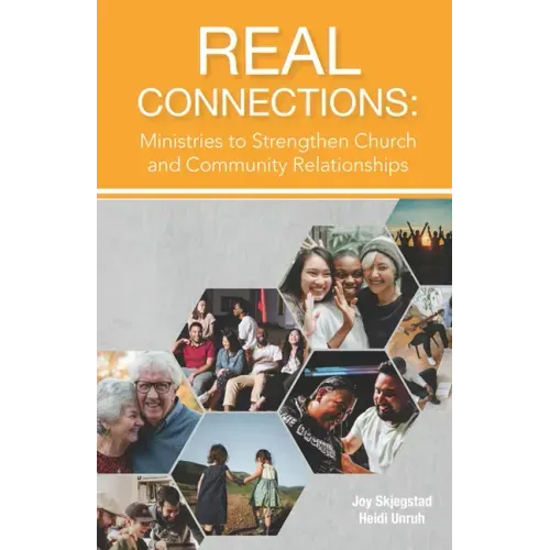 Real Connections: Ministries to Strengthen Church and Community Relationships