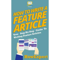 How To Write a Feature Article: Your Step-By-Step Guide To Writing Feature Articles