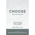 Choose Life to the Fullest: 100 Days to Create a Habit of Thinking and Living Great