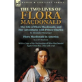 The Two Lives of Flora MacDonald: The Life of Flora Macdonald, and Her Adventures with Prince Charles by Alexander Macgregor & Flora Macdonald in Amer