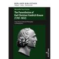 The Panentheism of Karl Christian Friedrich Krause (1781-1832): From Transcendental Philosophy to Metaphysics