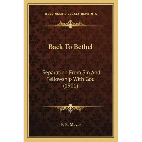 Back to Bethel: Separation from Sin and Fellowship with God (1901)