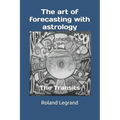 The art of forecasting with astrology: The Transits