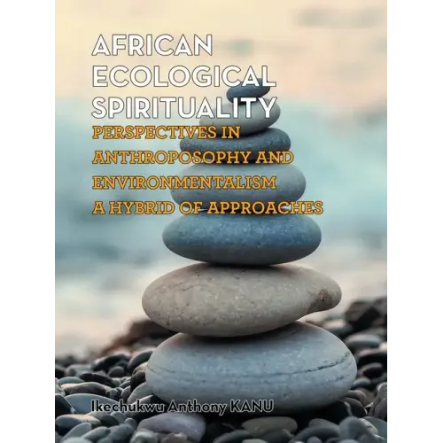 African Ecological Spirituality: Perspectives in Anthroposophy and Environmentalism a Hybrid of Approaches